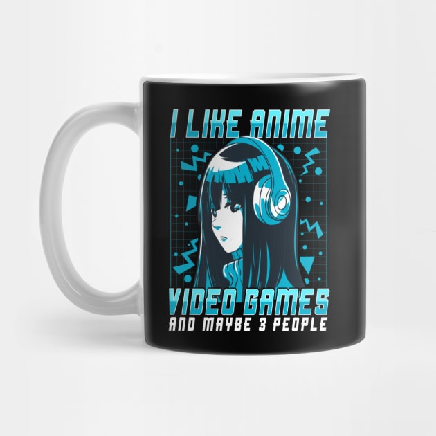 I Like Anime Video Games And Maybe 3 People by theperfectpresents